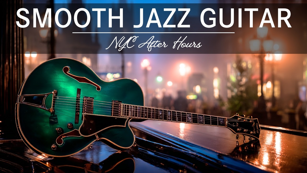 Late Night Smooth Jazz Guitar – London After Hours • Midnight Focus & Relaxation
