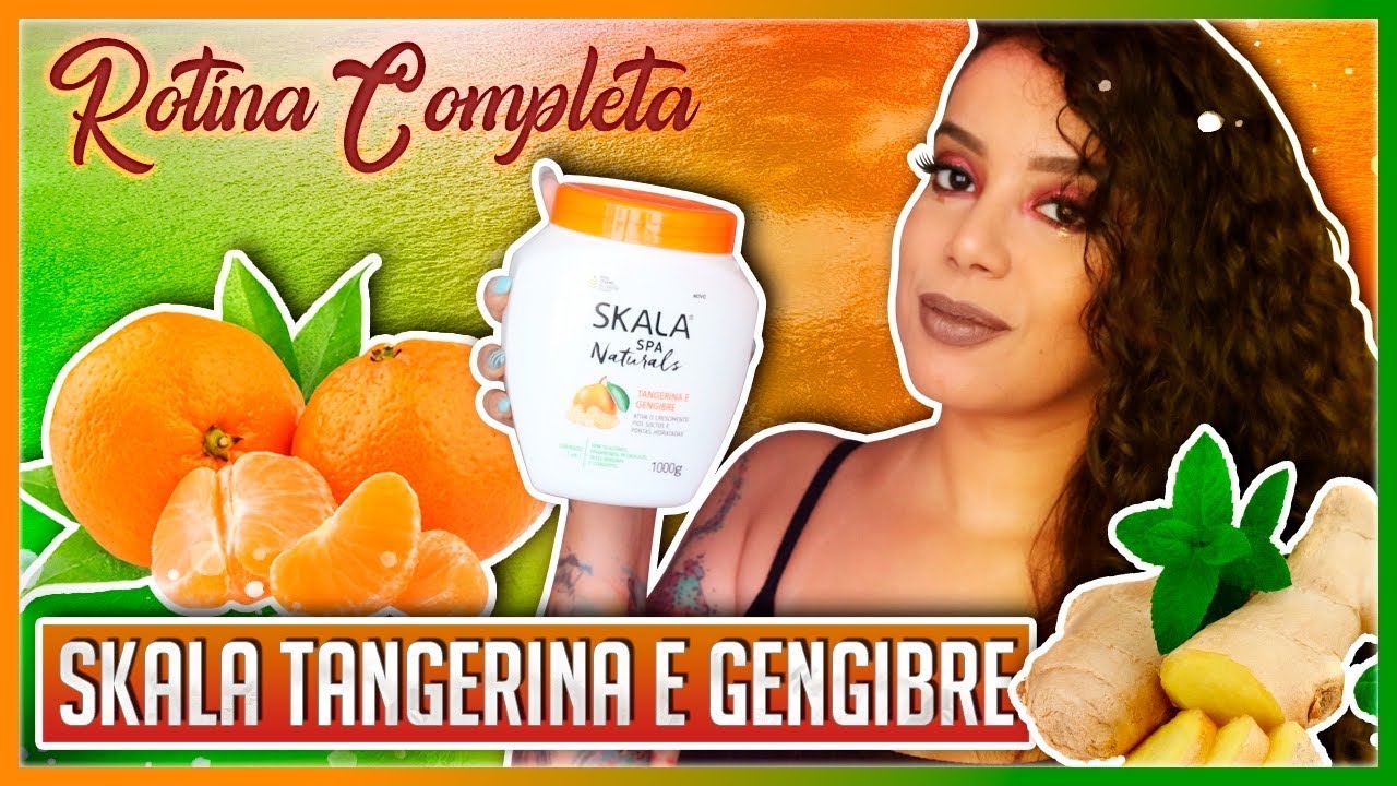 UMA ROTINA UM PRODUTO COM A NOVA SKALA DE TANGERINA E GENGIBRE [NO POO] - Tamires Maia