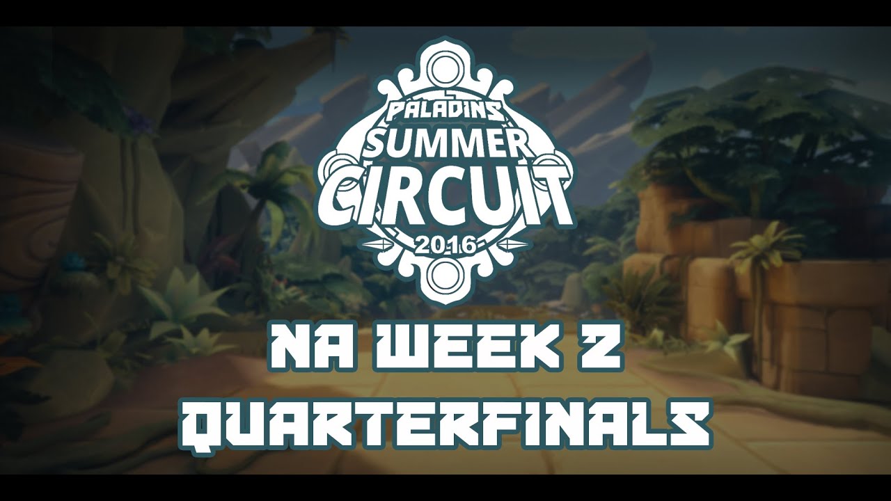 Paladins Summer Circuit NA Week 2 - Quarterfinals