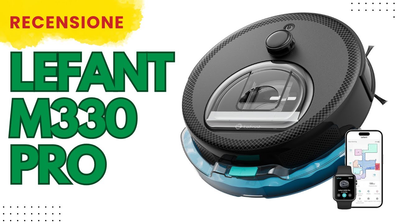Lefant M330 Pro Recensione 2026: 5000Pa + Mappatura Laser TOP Qualità/Prezzo?