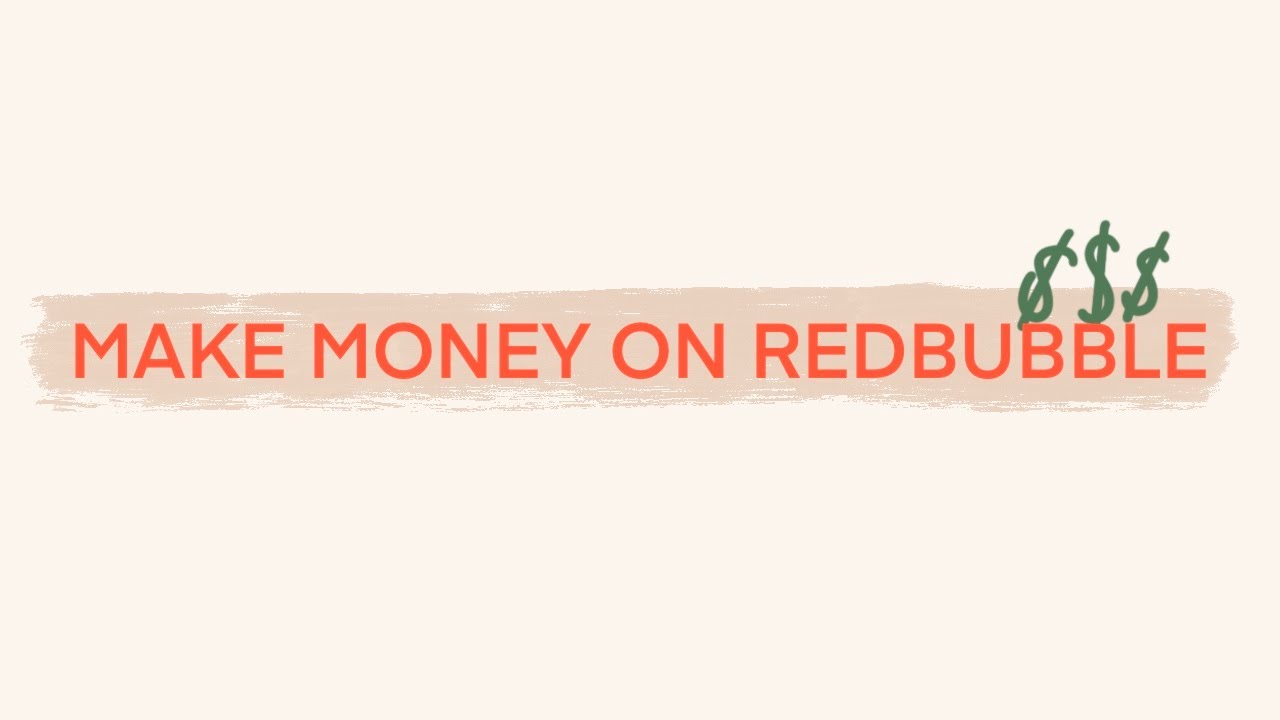 HOW TO START A REDBUBBLE SHOP AND MAKE MONEY / easy for teens + young adults