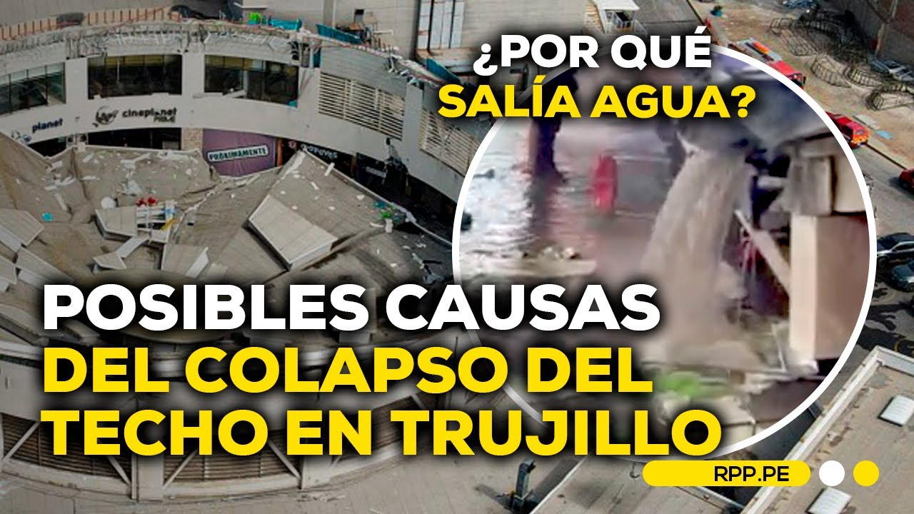 ¿Qué pudo haber provocado la caída del techo en el Real Plaza de Trujillo? #ENFOQUERPP | ENTREVISTA