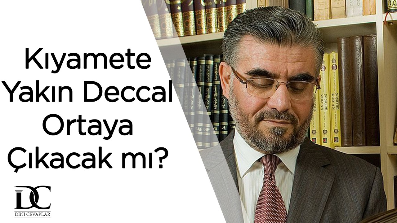 Kıyamete yakın bir zamanda Deccal adında bir varlık çıkacak mı? | Prof. Dr. Abdülaziz Bayındır