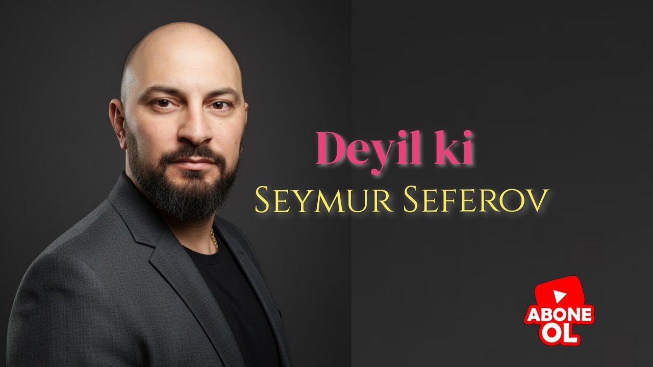 Deyil ki - Seymur Seferov #seymurseferov #keşfet #azerbaycan 