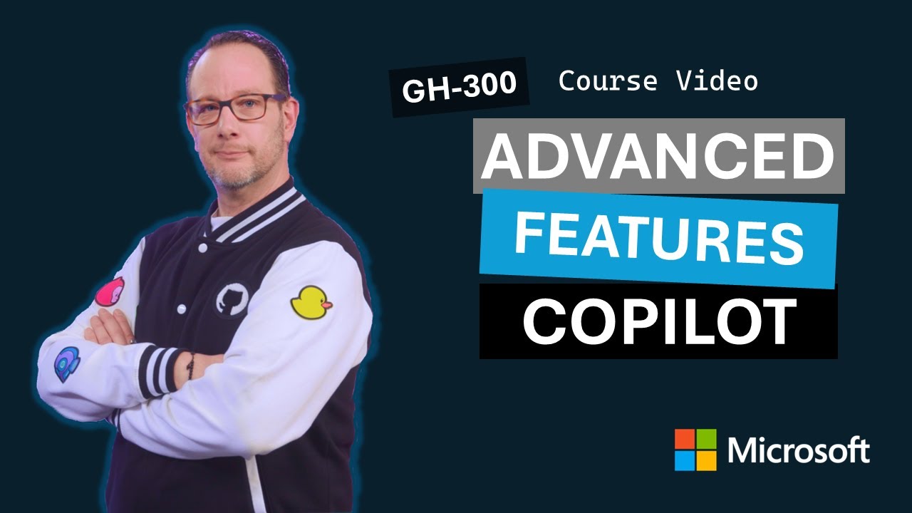 Расширенные возможности GitHub Copilot | GH-300 | Эпизод 5