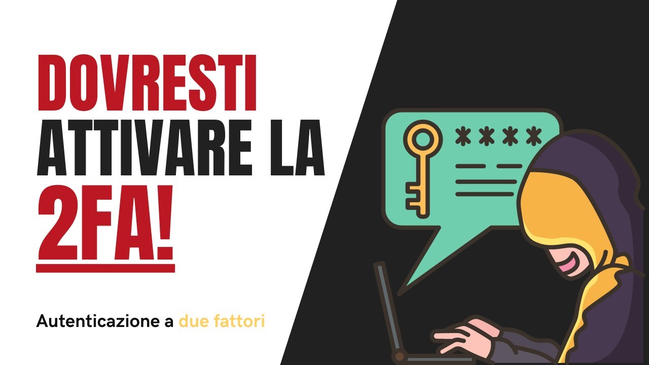 AUTENTICAZIONE A DUE FATTORI: Cos'è e perchè dovresti attivarla!