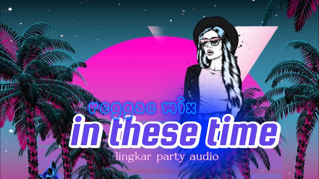 BARU🇸🇳REGGAE MIX SPESIAL PARTY || IN THESE TIME || LP4 mix 2026