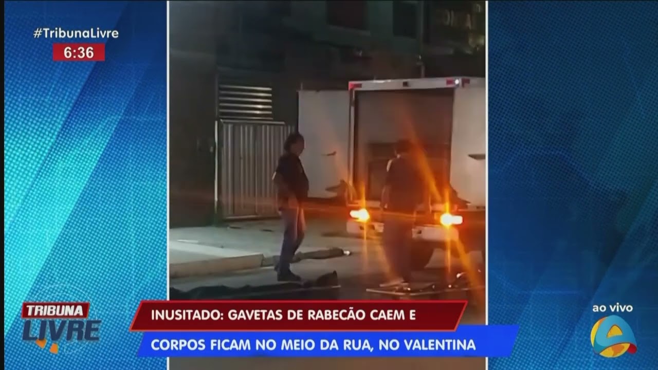 Tribuna Livre -  Inusitado: gavetas de rabec&atilde;o caem e corpos ficam no meio da rua, no Valentina