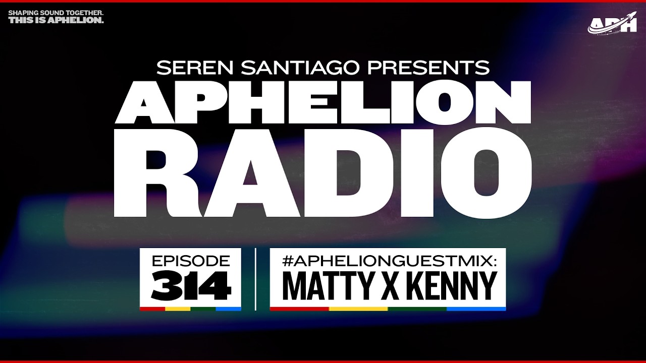 Aphelion Radio 314 with Seren Santiago (ft. Matty X Kenny Guest Mix) [3 Hour LIVE Trance DJ Mix]