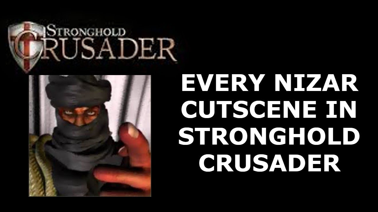EVERY NIZAR CUTSCENE IN STRONGHOLD CRUSADER