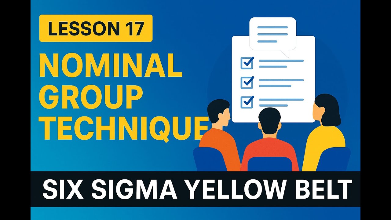 Lesson 17 | Six Sigma Yellow Belt: Nominal Group Technique (NGT)