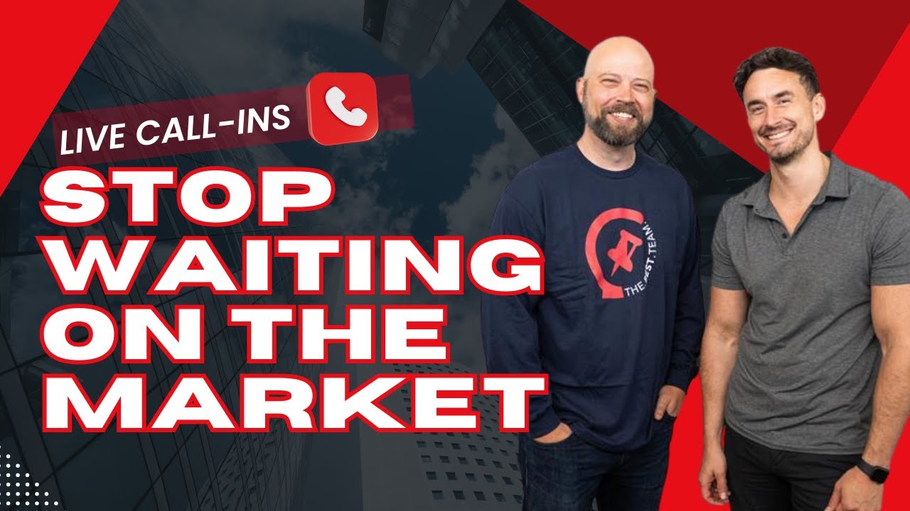 📞 LIVE CALL-INS: Why Waiting on the Market Is Costing Buyers & Sellers THOUSANDS