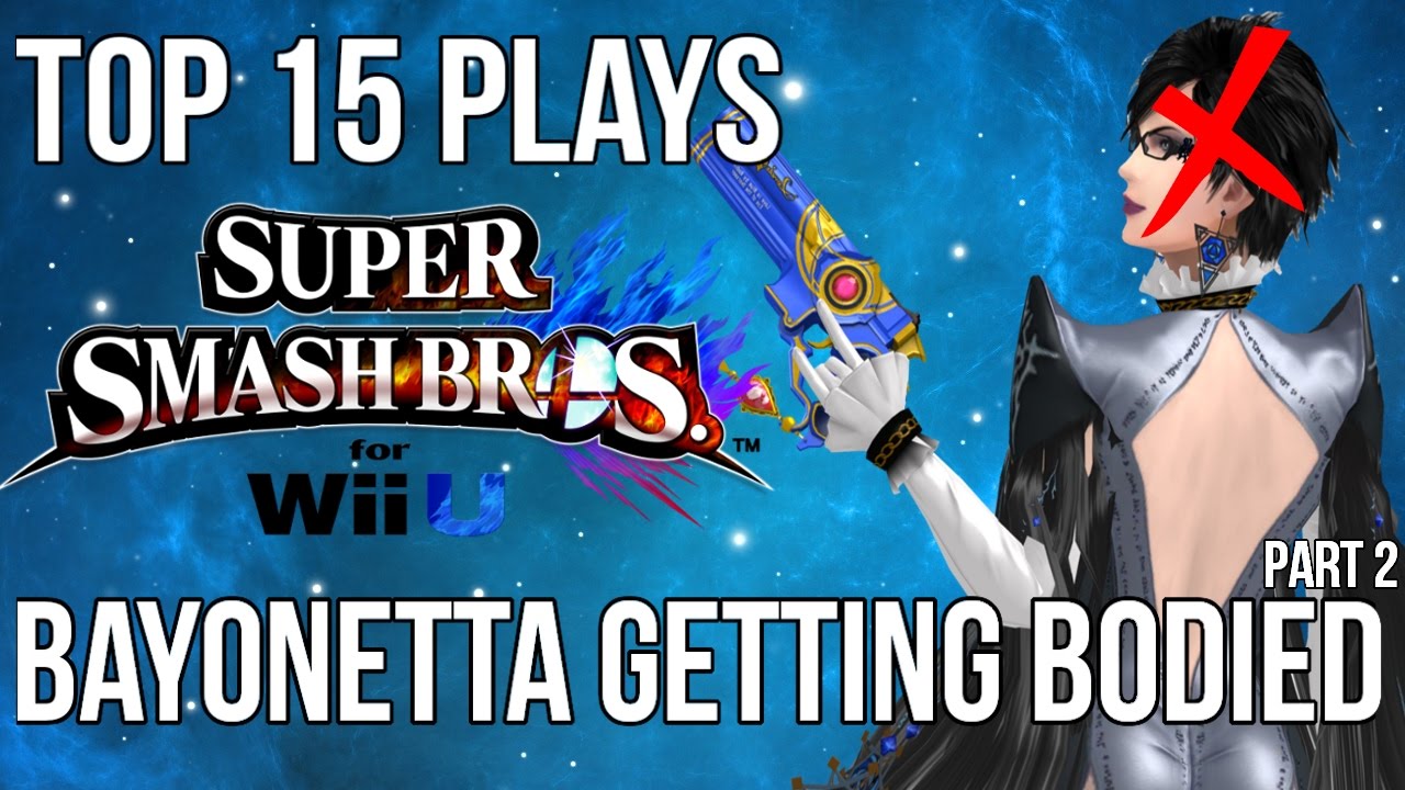 Top 15 Plays: Bayonetta Getting Bodied - Super Smash Bros Wii U - SSB4 (Part 2)