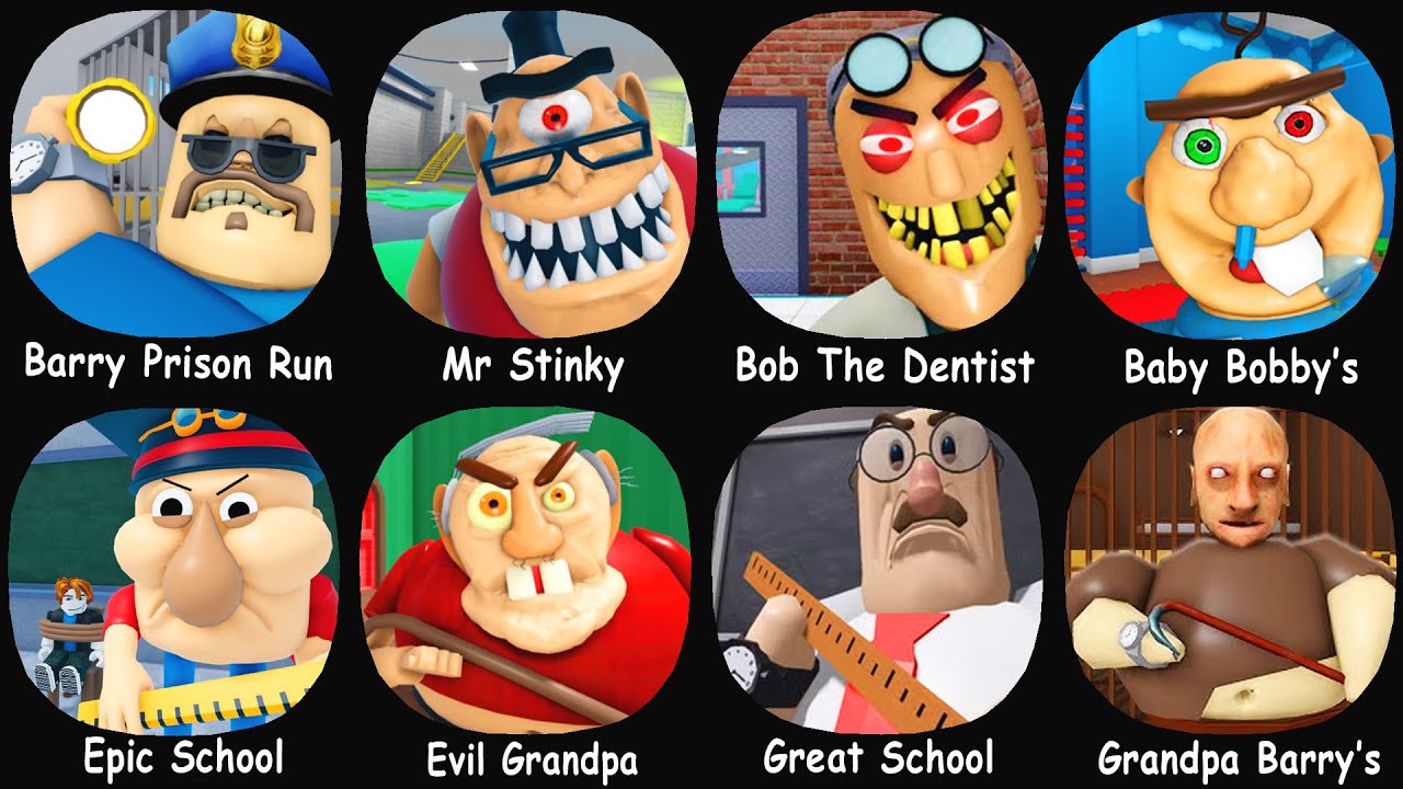 Barry Prison Run, Bob The Dentist, Baby Bobby's, Epic School, Evil Grandpa, Grandpa Barry's, Roblox.