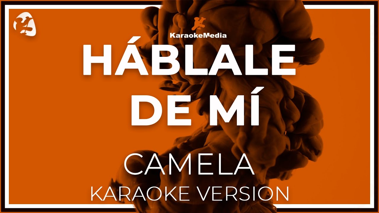 Camela - Hablale De Mi LETRA (INSTRUMENTAL KARAOKE) ISRC: ES54I0326910