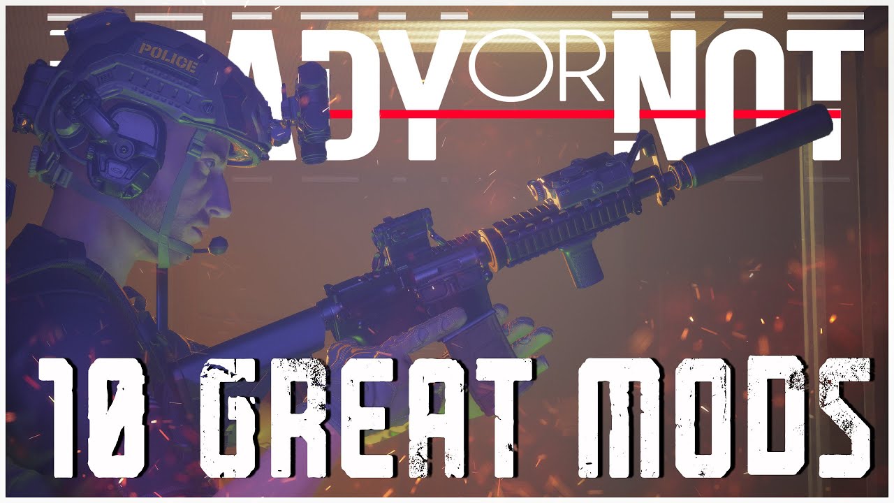 10 of the BEST Mods for Ready or Not | Volume 2. (July)