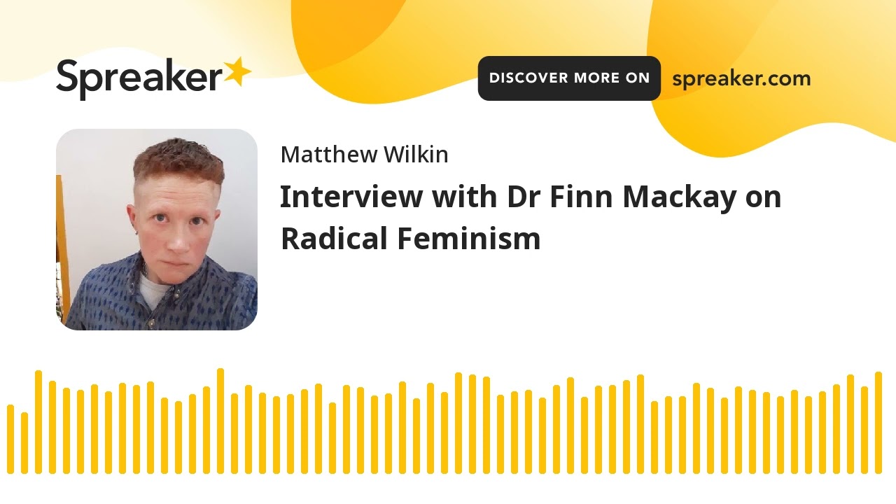 Interview with Dr Finn Mackay on Radical Feminism