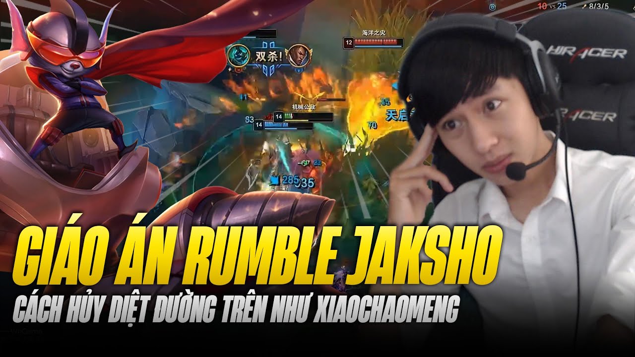 XIAOCHAOMENG VÀ GIÁO ÁN RUMBLE JAKSHO BÁN HÀNH GANGPLANK CỰC KỲ TRẦM CẢM