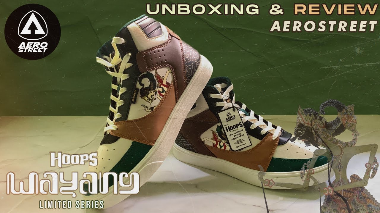 UNBOXING & REVIEW AEROSTREET HOOPS WAYANG LIMITED SERIES