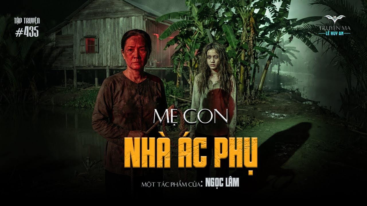 MẸ CON NHÀ ÁC PHỤ - Hồn ma hiện hình vạch mặt kẻ ác giết người | Truyện ma Lê Huy An