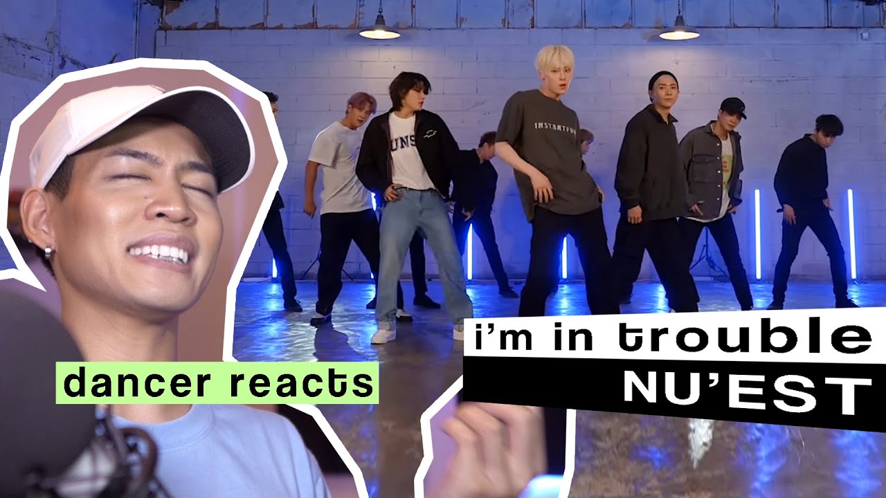 Dancer Reacts to #NUEST - I'M IN TROUBLE [CHOREOGRAPHY VIDEO]