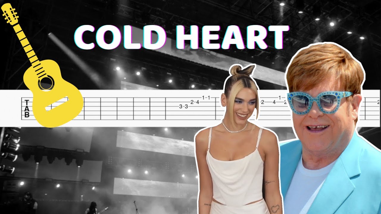 Elton John, Dua Lipa - Cold Heart (PNAU Remix) Guitar Tab/Tutorial