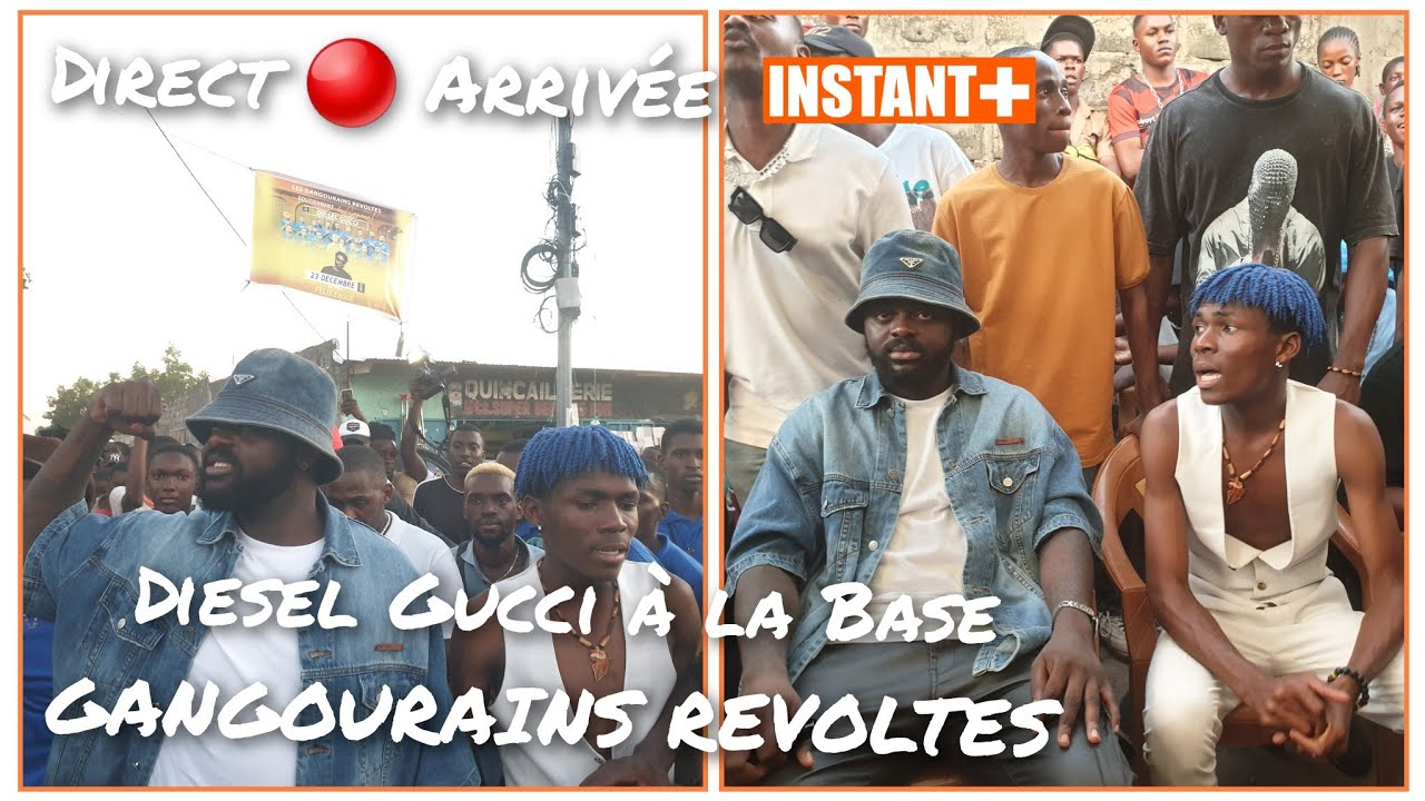 Direct 🔴 Arrivée de DIESEL GUCCI à la base GANGOURAINS REVOLTES