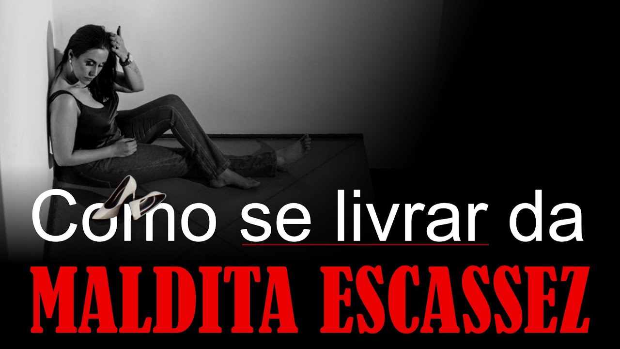 O SEGREDO DE COMO SE LIVRAR DA ESCASSEZ!