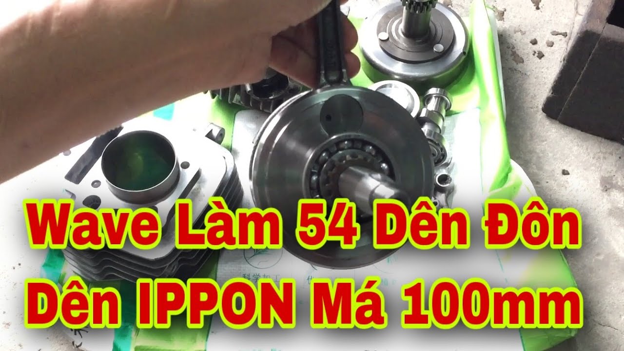 Wave Làm 54mm Dên IPPON Má Dên 100mm