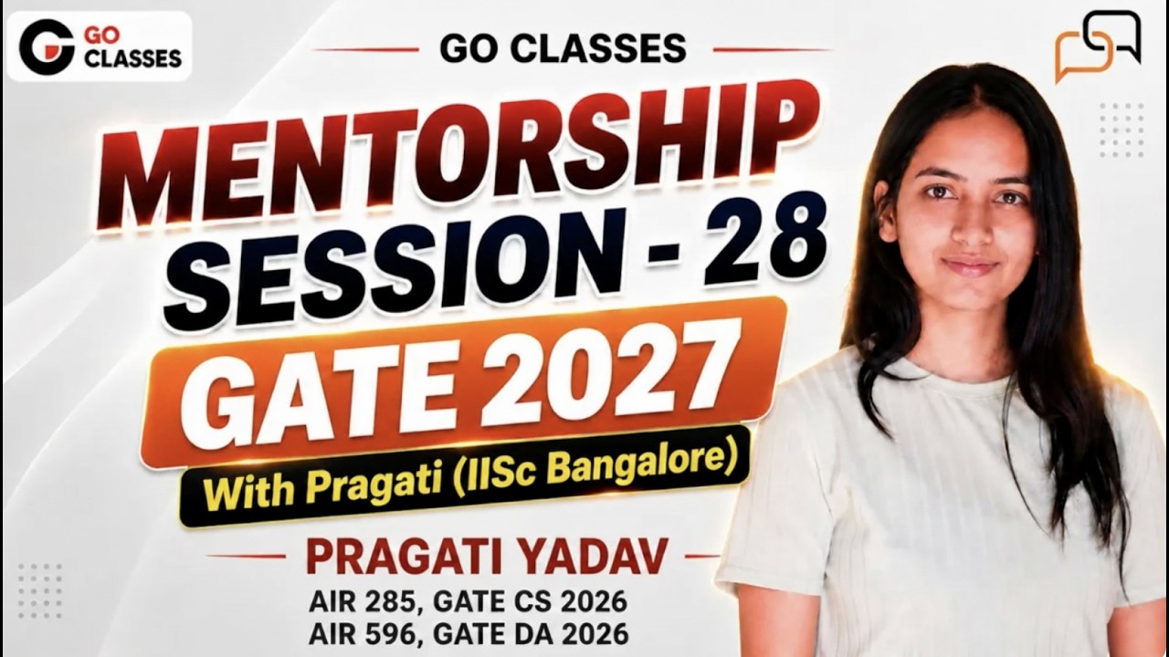 GATE 2027 Mentorship Session 28 - With Pragati Yadav, IISc Bangalore (CS AIR 285, DA 596, With JOB)