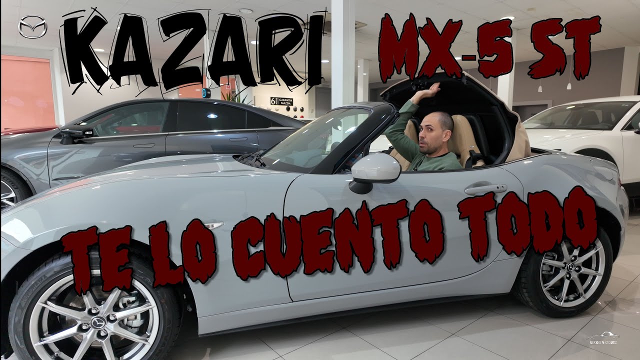 🚘 NUEVO MAZDA MX-5 ST KAZARI | Detalles y review completa 🔥