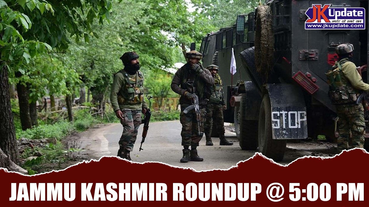 Jammu Kashmir Roundup @ 5 Pm 24 March 2026