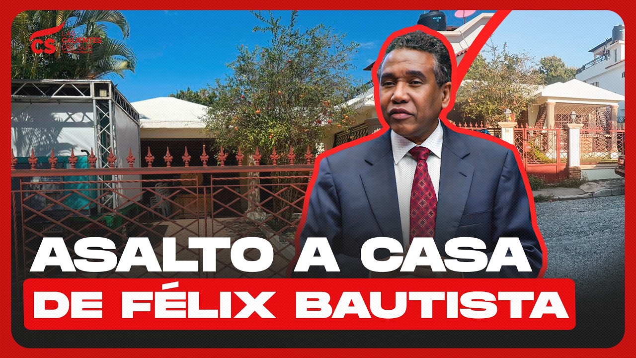 🔴 ASALTO A CASA DE FÉLIX BAUTISTA, HABLA EL SEGURIDAD