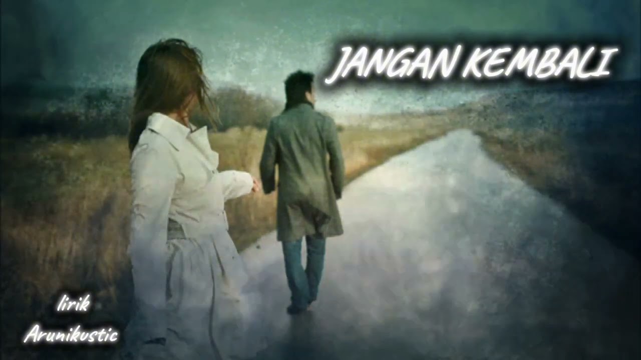 Lagu Child Enak Untuk Santai, JANGAN KEMBALI @Arunikustic 