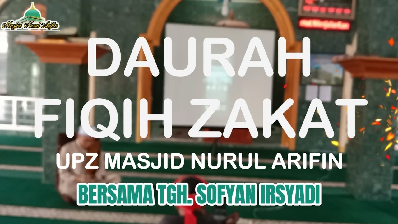 DAURAH FIQIH ZAKAT, INFAQ DAN SHODAQOH || TGH. SOFYAN IRSYADI