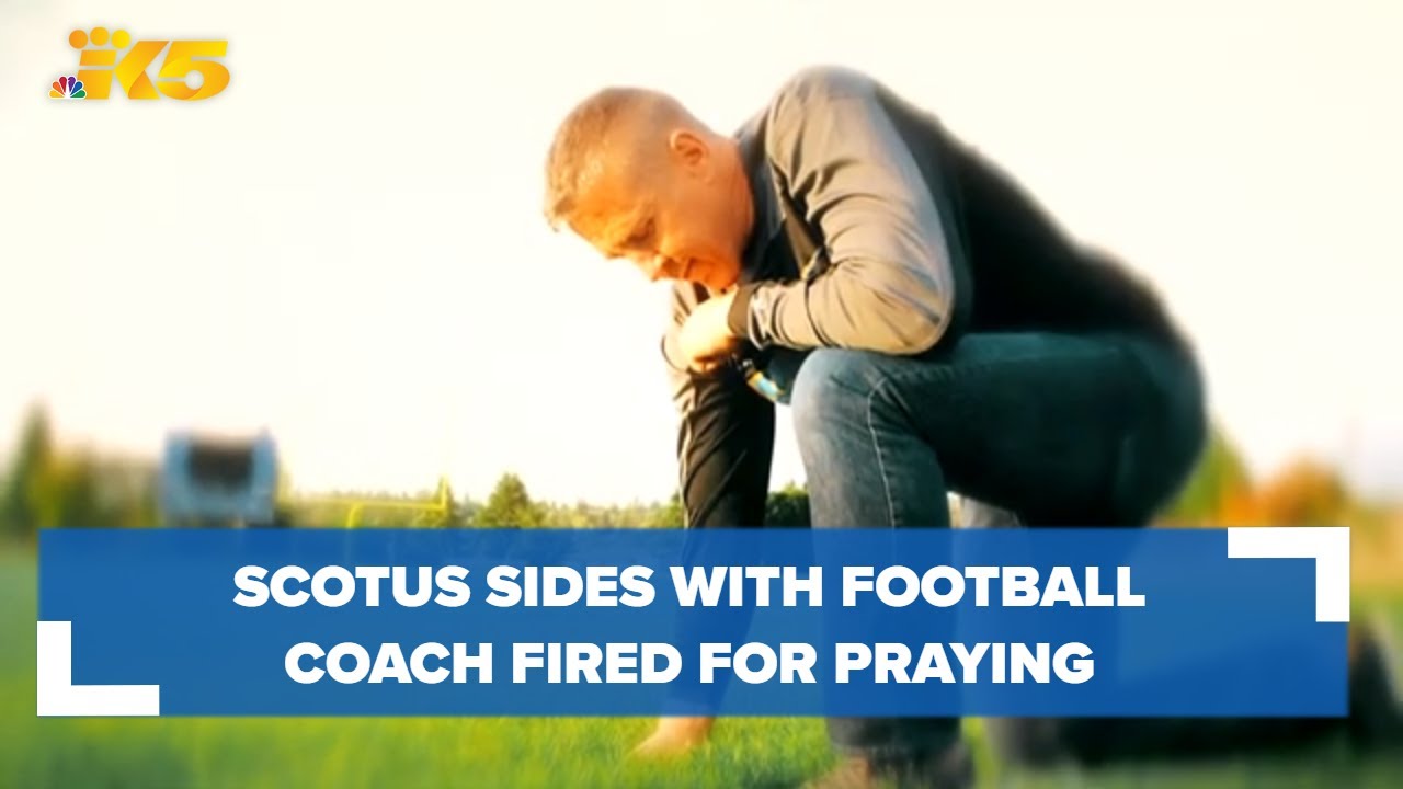 Supreme Court sides with former Bremerton football coach who was terminated for praying