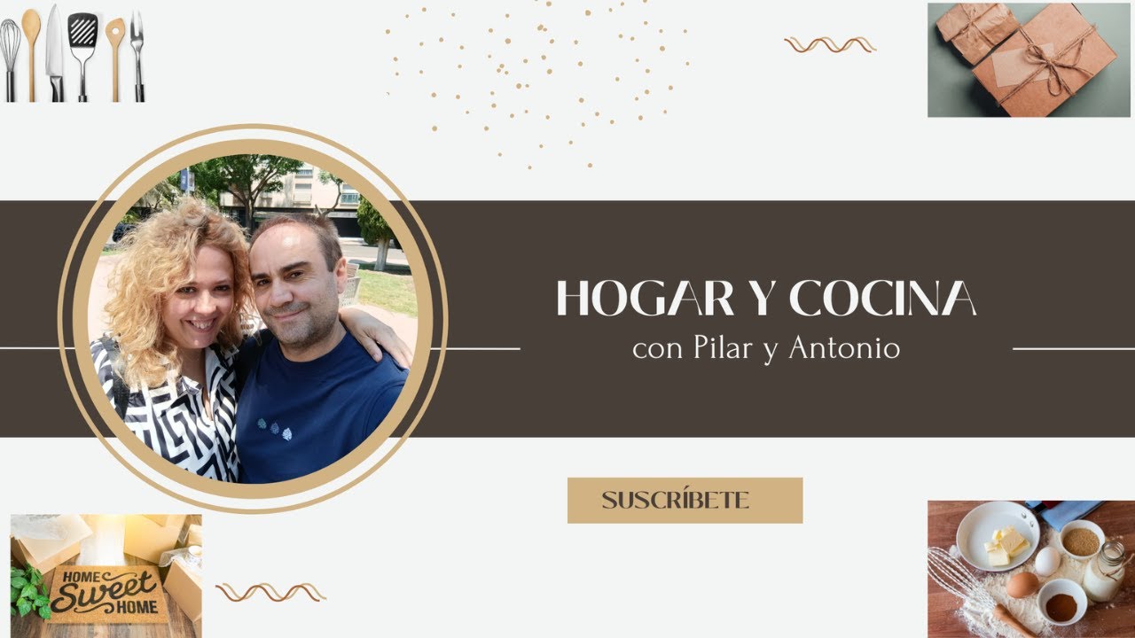 💥 Hogar y Cocina con Pilar y Antonio
