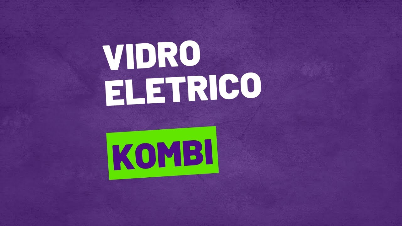 #4 Instalando vidro eletrico na kombi