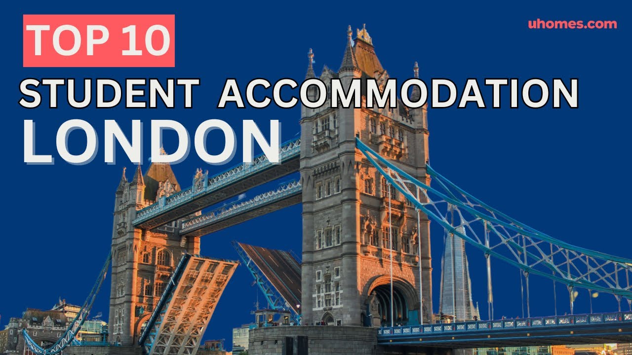 Top 10 Student Accommodation In London | UK | Uhomes.com