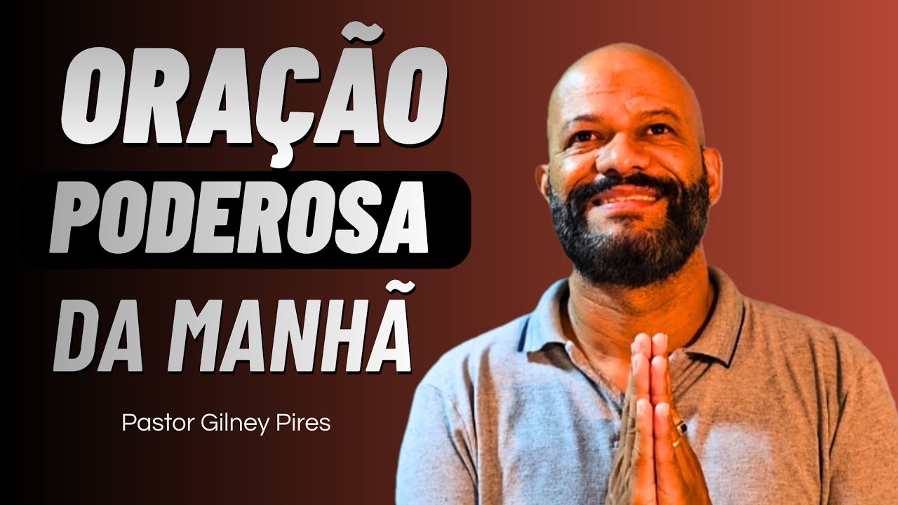 ORAÇÃO DO DIA 20 DE FEVEREIRO | Pastor Gilney Pires | se inscreva no canal 