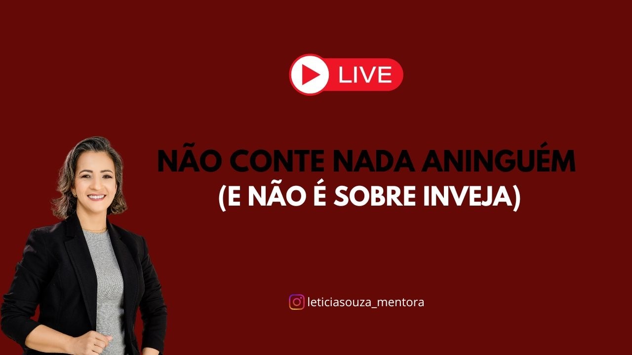 Não conte nada a ninguém e não é sobre inveja