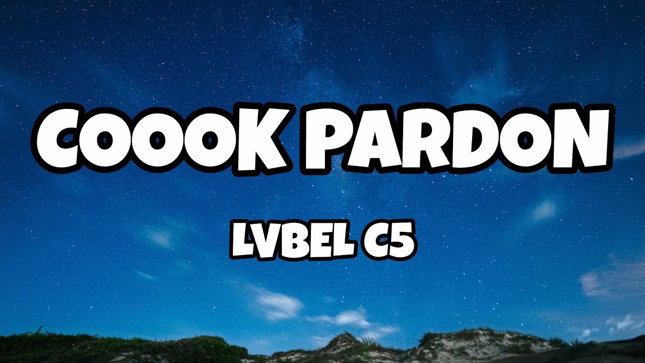 LVBEL C5 - COOOK PARDON (Sözleri/Lyrics)