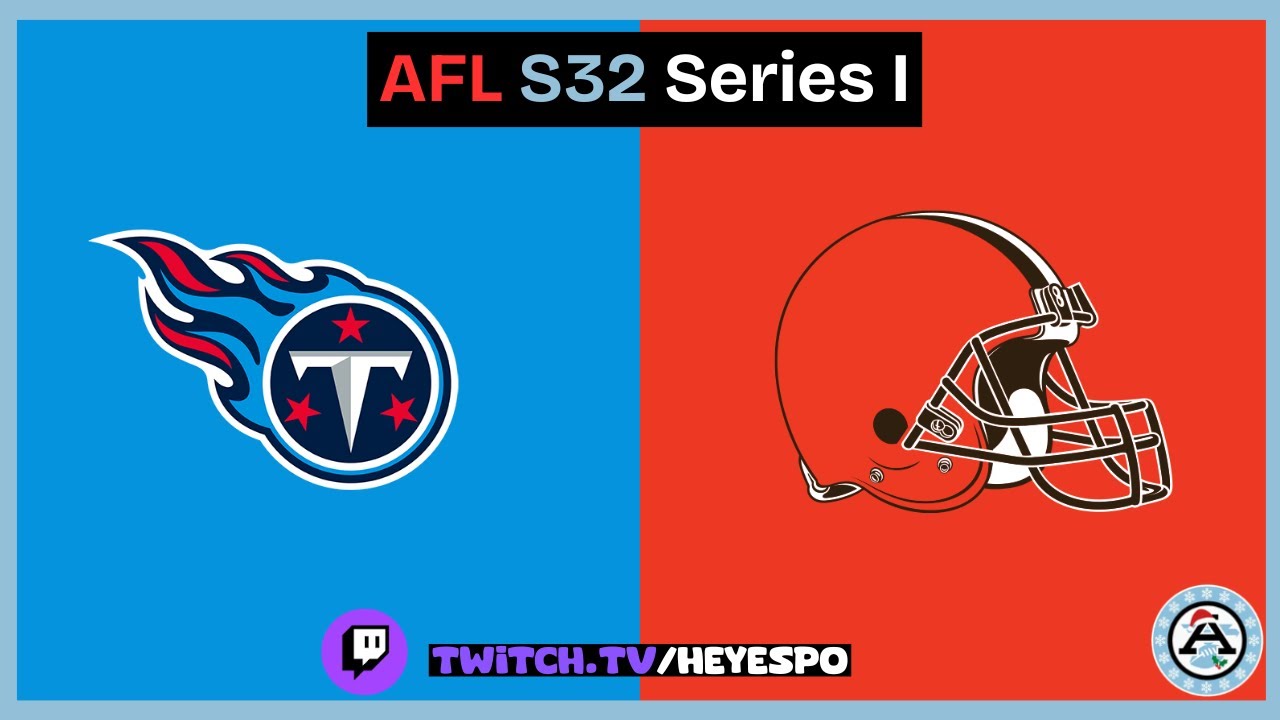 Cleveland Browns Vs. Tennessee Titans  |  AFL S32  |  Series I