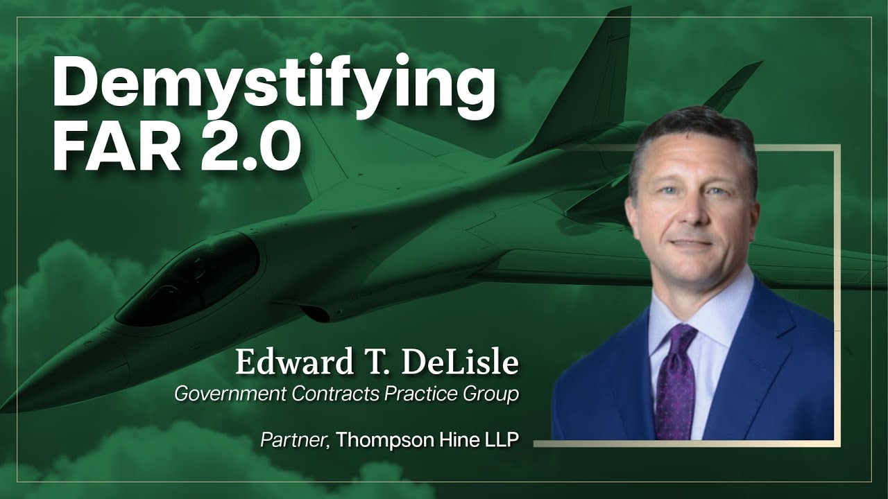 Demystifying FAR 2.0:  Navigating the Federal Acquisition Regulations Renovation