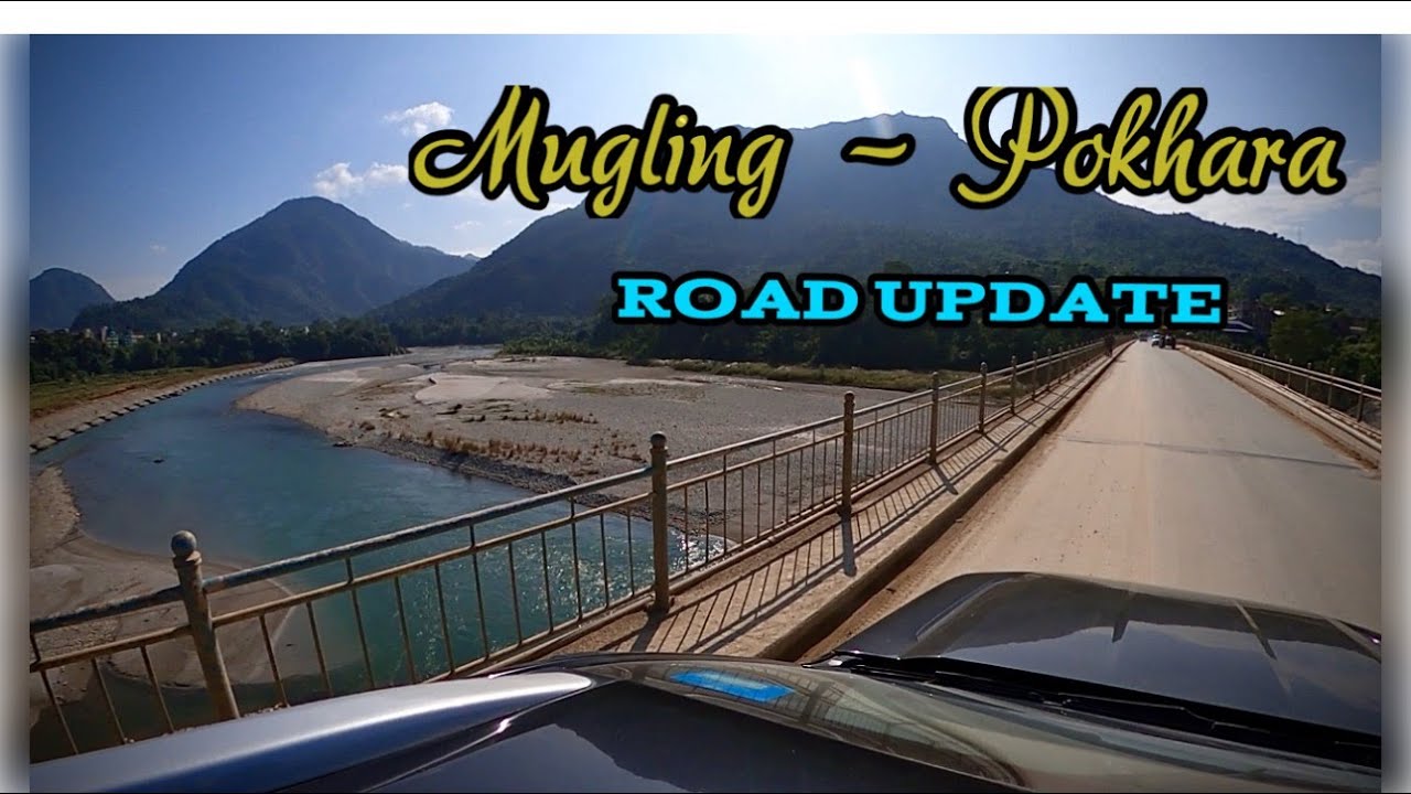 Mugling - Pokhara II Road Update