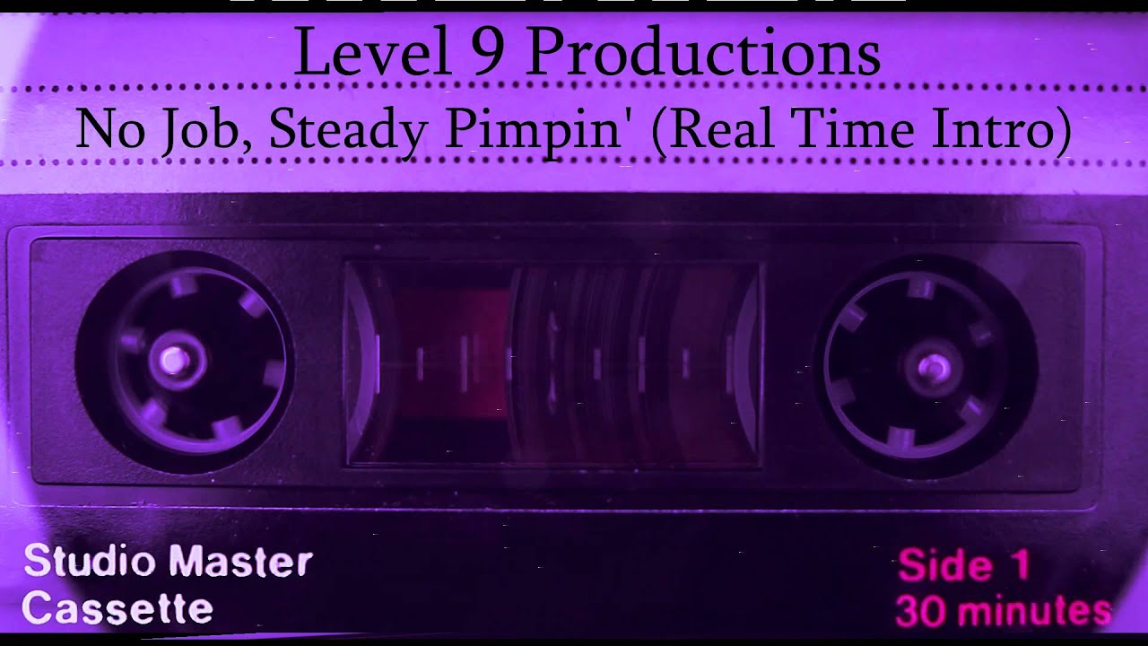 Level 9 Productions - No Job, Steady Pimpin' (Real Time Intro)
