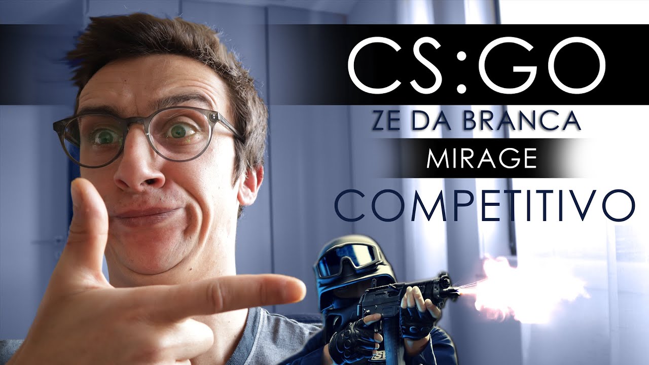 COMPETITIVO CS:GO c/ZE DA BRANCA (MIRAGE)