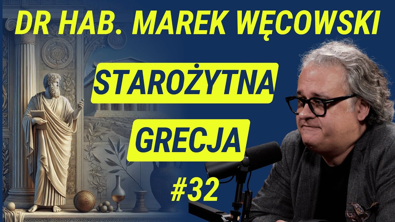 Jak Grecja Zmieniła Świat? - dr hab. Marek Węcowski | Wiedza w Głosie #32