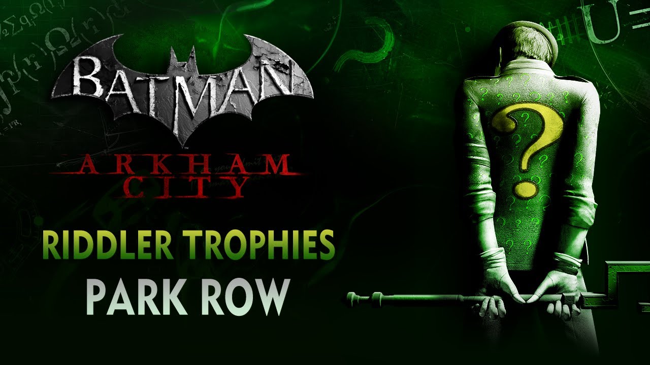 Batman: Arkham City - Riddler Trophies - Park Row