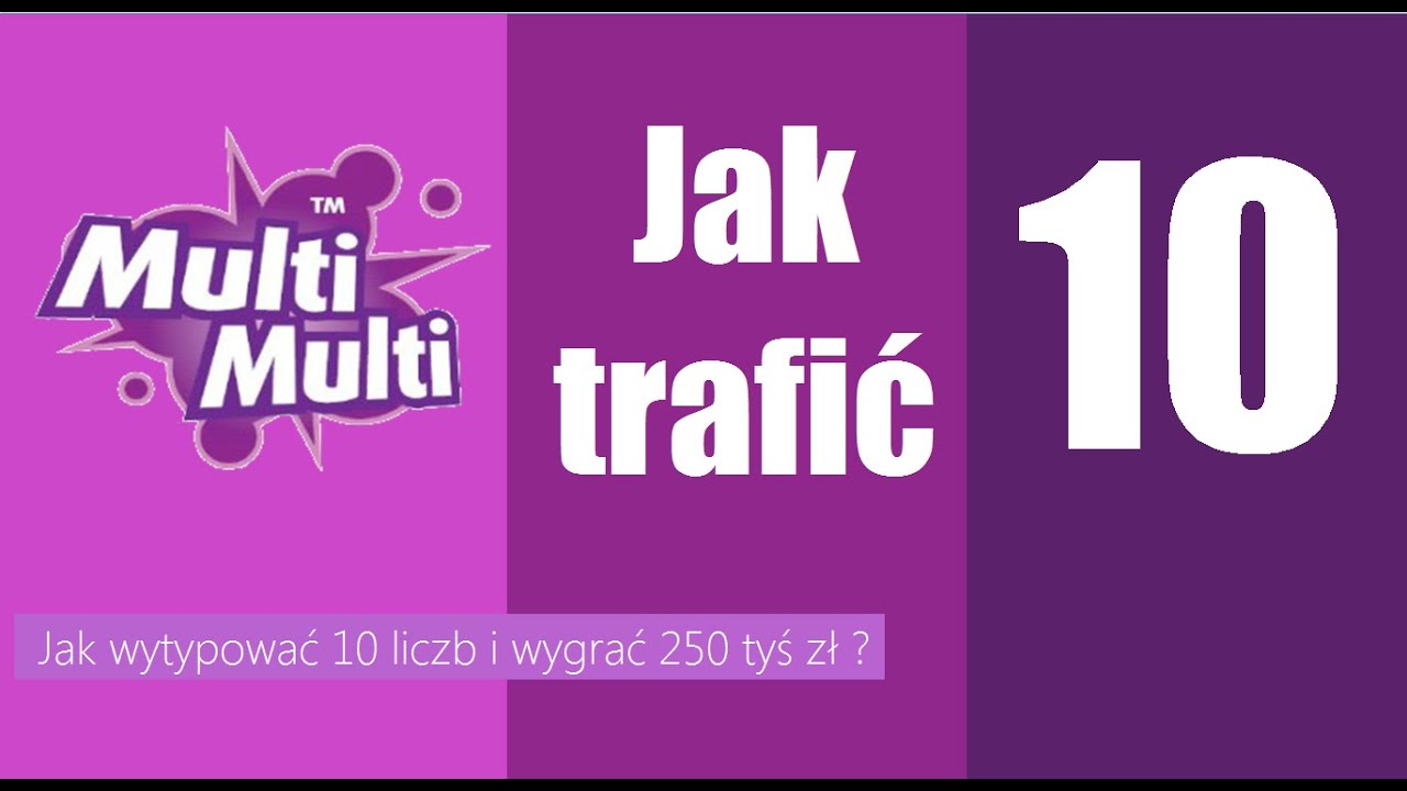 Jak trafić 10/10 w Multi Multi oraz zgarnąć 250 tyś zł.